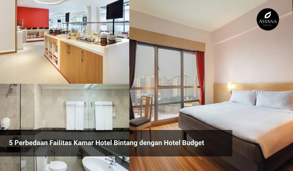 5 Perbedaan Fasilitas Kamar Hotel Bintang dengan Hotel Budget