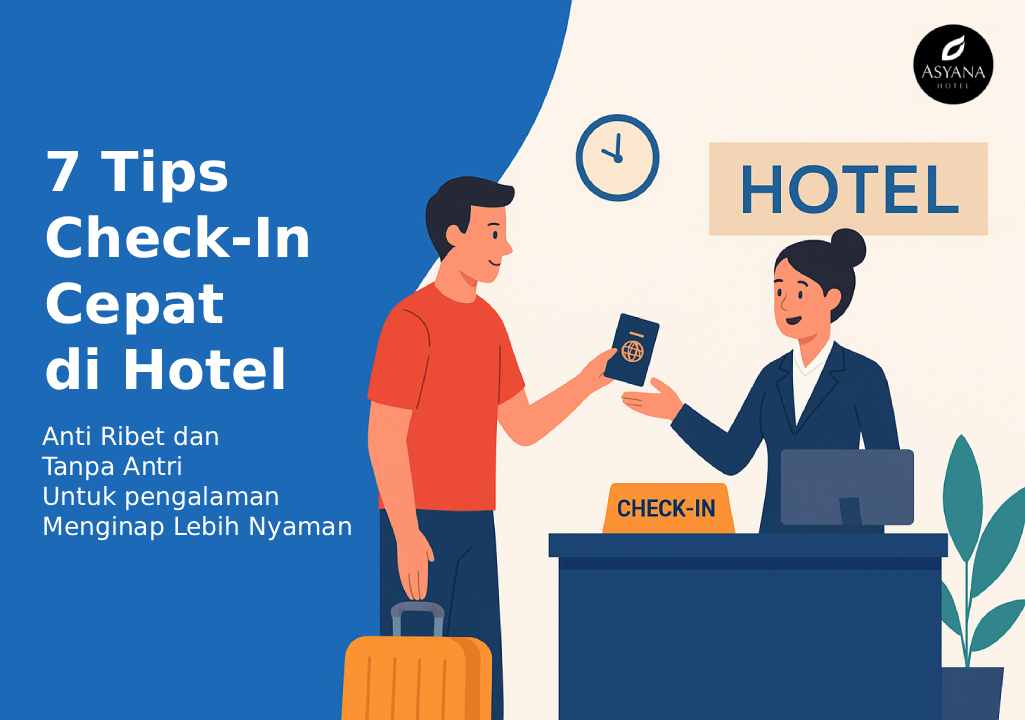 7 Tips Check-in Cepat di Hotel: Anti Ribet dan Tanpa Antri