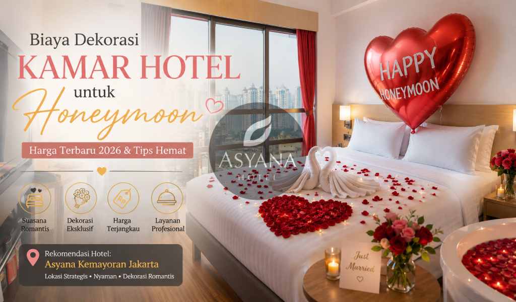 Biaya Dekorasi Kamar Hotel untuk Honeymoon: Harga Terbaru & Tips Hemat (2026)