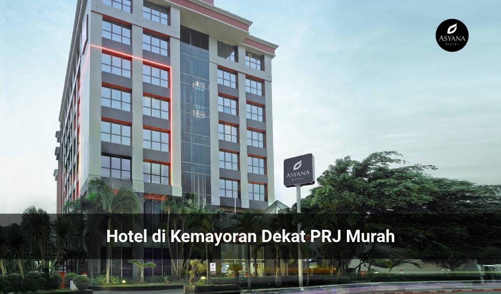 Hotel di Kemayoran Dekat PRJ Murah Fasilitas Lengkap