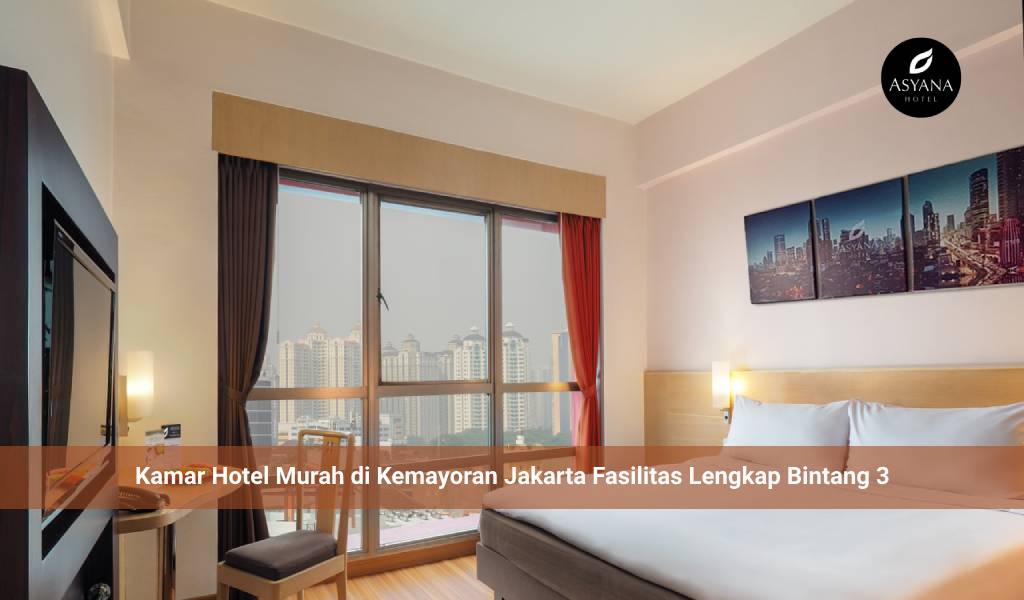 Kamar Hotel Murah di Kemayoran Jakarta Fasilitas Lengkap Bintang 3